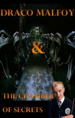 Draco Malfoy and the Chamber of Secrets (BOOK 2 of 7)