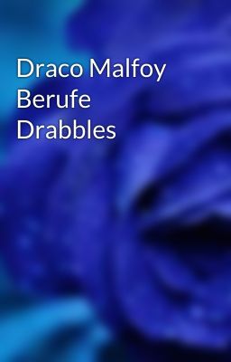 Draco Malfoy Berufe Drabbles