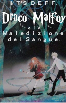 Draco Malfoy e la Maledizione del Sangue.