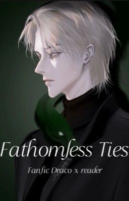 Draco x reader - Fathomless Ties