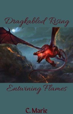 Dragkablod Rising                                    Entwining flames