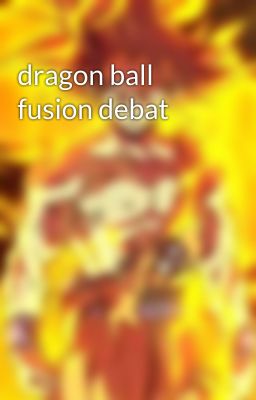 dragon ball fusion debat