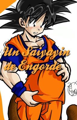 Dragon Ball. Un Saiyayin de Engorde [Feederism] 