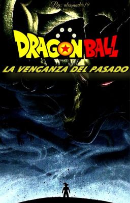 Dragon Ball Z: La Venganza del Pasado