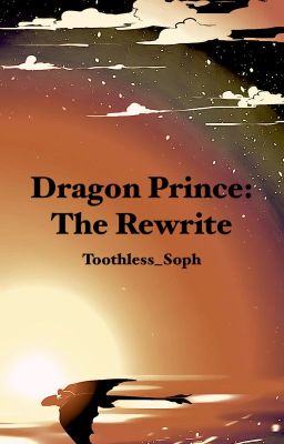 Dragon Prince (Httyd) (Re-Write)