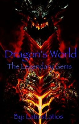 Dragon's World:The Legendary Gems{on hold}