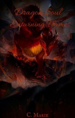 Dragon Soul                                                     Entwining Flames