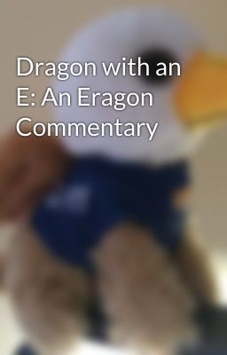 Dragon with an E: An Eragon Commentary