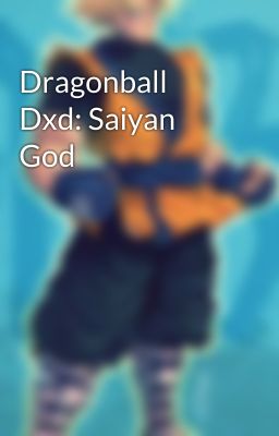 Dragonball Dxd: Saiyan God