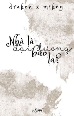 drakey | nhà là đại dương bao la?