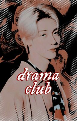 DRAMA CLUB, sua