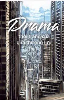 Drama Thời Trang Của Giới Thượng Lưu