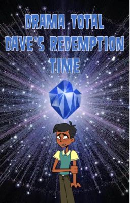 Drama Total Dave's Redemption Time