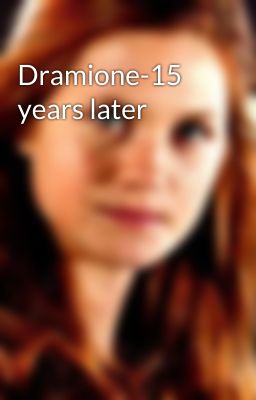 Dramione-15 years later