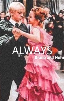 [ Dramione] Always