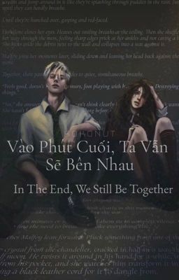 Dramione|End|Vào Phút Cuối, Ta Vẫn Sẽ Bên Nhau