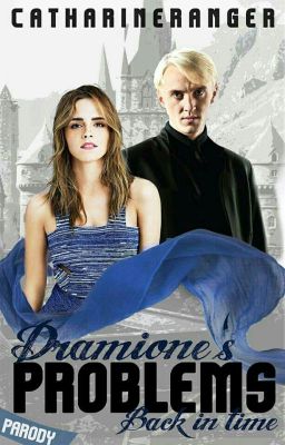 Dramione Problems- Back In Time