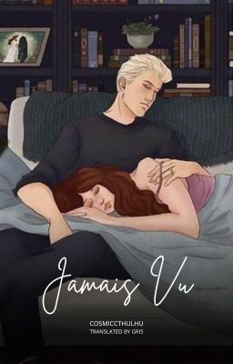 [Dramione | Transfic] - Jamais Vu - by CosmicCthulhu