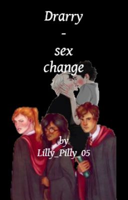 Drarry - sex change I.