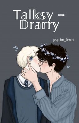 Drarry - Talksy ✔︎