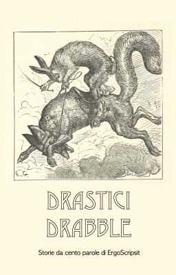 Drastici Drabble