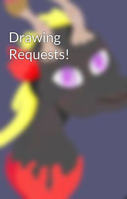 Drawing Requests!