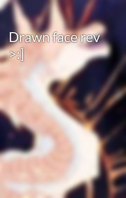 Drawn face rev >:]