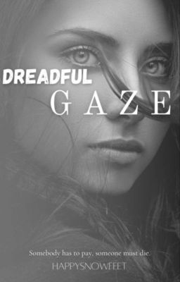 Dreadful Gaze ✔