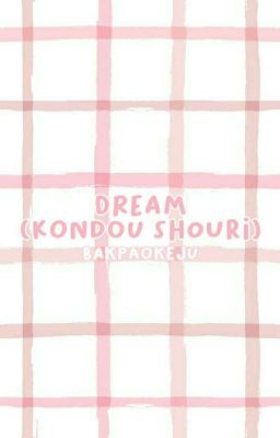 DREAM [KONDOU SHOURI]