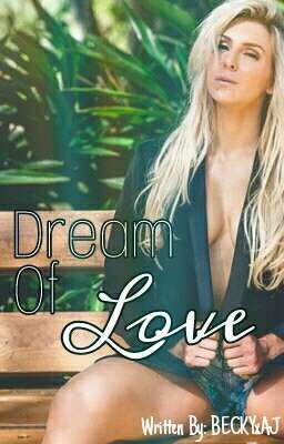 Dream Of Love//A Charlotte X Seth Fanfiction