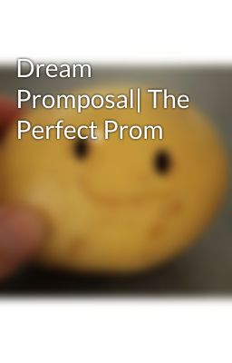 Dream Promposal| The Perfect Prom