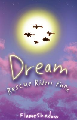 •Dream• - Rescue Riders Fanfic