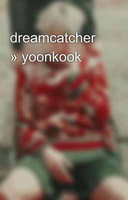 dreamcatcher » yoonkook