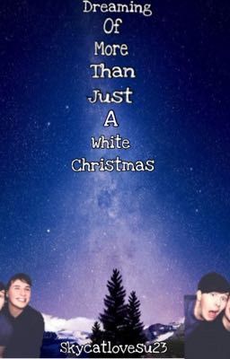 Dreaming Of More Than Just A White Christmas {Phan} (Book Four)