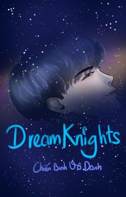 DreamKnights: Chiến binh Vô Danh