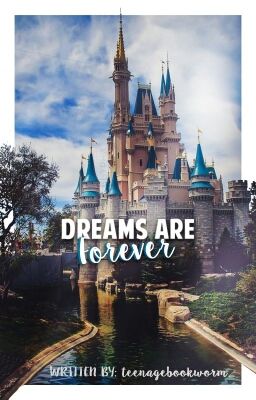 Dreams Are Forever [#Wattys2016]