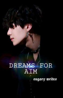 ✨Dreams For Aim✨ {A MYG ff} ✔️☑️