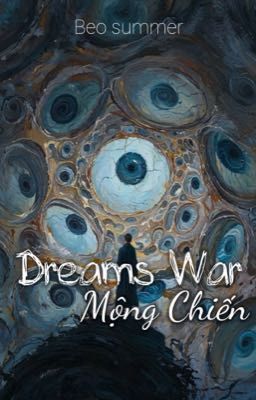 Dreams War || Mộng Chiến 