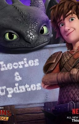 Dreamworks Dragons Theories & Updates