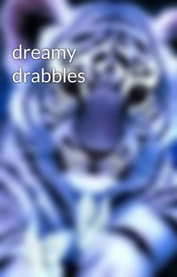 dreamy drabbles