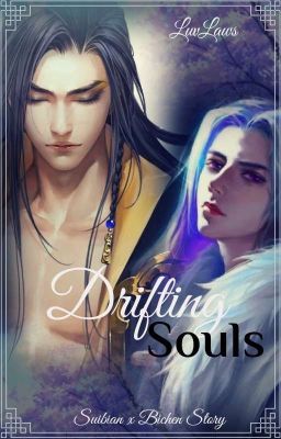 Drifting Souls (A Bichen x Suibian Love Story)