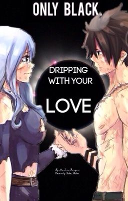 Dripping With Your Love