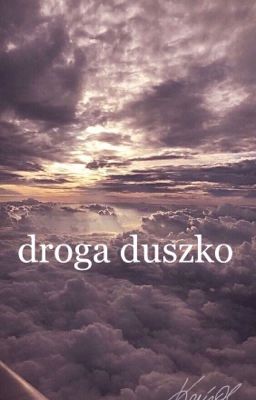 droga duszko