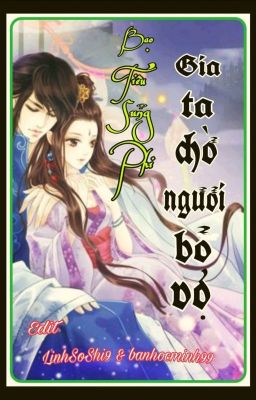 (DROP) Bạo Tiếu Sủng Phi: Gia Ta Chờ Ngươi Bỏ Vợ ( Song Thế Sủng Phi)