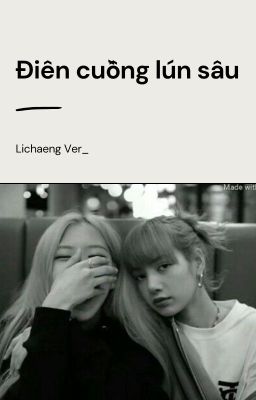 -DROP- [BHTT] (Lichaeng Ver) _ Điên cuồng lún sâu - Vô Tâm Đàm Tiếu