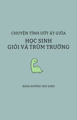 [DROP] Chuyện tình ướt át giữa học sinh giỏi và trùm trường.