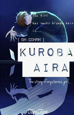 (DROP) [ ĐN CONAN ] KUROBA AIRA