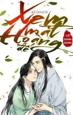 [DROP][EDIT - DAMMEI] Kế Hoạch Cưa Đổ Hoàng Đế - Cố Sanh Sanh