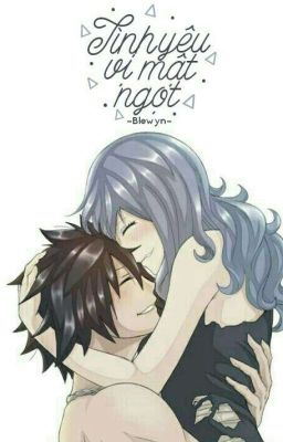 [Drop][Gruvia][Fanfiction]Tình Yêu Vị Mật Ngọt