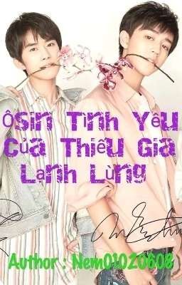 [ Drop ] [Khải Thiên] [ Ôsin tình yêu của thiếu gia lạnh lùng ]